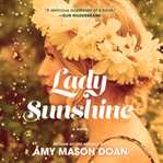 Lady Sunshine : A Novel cover image