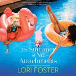 The summer of no attachments : a novel cover image