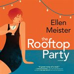 The Rooftop Party : A Novel cover image