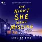 The Night She Went Missing : A Novel cover image