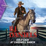 Cold Case at Cardwell Ranch : Cardwell Ranch: Montana Legacy Series, Book 6 cover image