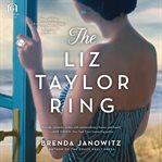 The Liz Taylor Ring : A Novel cover image