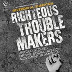 Righteous troublemakers cover image