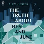 The truth about Ben and June : a novel