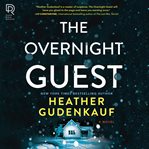 The overnight guest : a novel