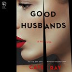 Good husbands : a novel cover image