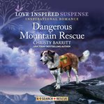 Dangerous Mountain Rescue : K-9 Search and Rescue Series, Book 6 cover image
