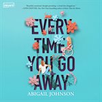 EVERY TIME YOU GO AWAY cover image