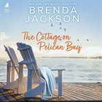 The cottage on Pelican Bay. Catalina Cove cover image