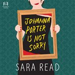 Johanna Porter is not sorry cover image