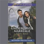 Undercover Marriage : Witness Protection cover image