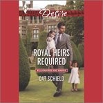 Royal heirs required : Billionaires and babies cover image
