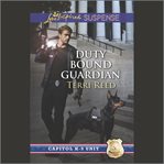 Duty Bound Guardian : Capitol K-9 Unit cover image