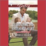 Demanding his brother's heirs. Billionaires and babies cover image