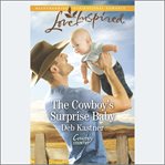 The Cowboy's Surprise Baby : Cowboy Country cover image