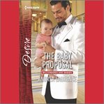 The Baby Proposal : Billionaires and Babies cover image