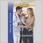 Her Maverick M.D. : Montana Mavericks: The Baby Bonanza cover image