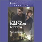 The Girl Who Cried Murder : Campbell Cove Academy cover image