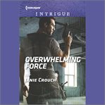 Overwhelming Force : Omega Sector: Critical Response cover image