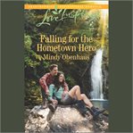 Falling for the Hometown Hero cover image
