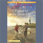 Falling for the single dad cover image