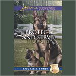 Protect and Serve : Rookie K-9 Unit cover image