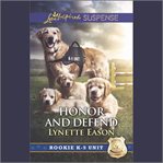 Honor and Defend : Rookie K-9 Unit cover image