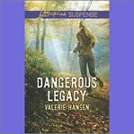 Dangerous legacy cover image