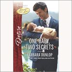 One baby, two secrets. Billionaires and babies cover image