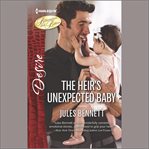 The Heir's Unexpected Baby : Billionaires and Babies cover image