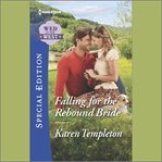 Falling for the rebound bride. Wed in the west cover image