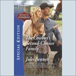 The Cowboy's Second-Chance Family : Return to Stonerock cover image