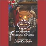 The Maverick's Snowbound Christmas : Montana Mavericks: The Great Family Roundup cover image