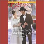The Rancher's Mistletoe Bride : Wyoming Cowboys cover image
