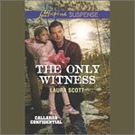 The Only Witness : Callahan Confidential cover image