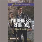 Wilderness Reunion : Wilderness, Inc cover image