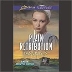Plain Retribution : Amish Country Justice cover image
