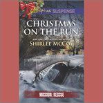 Christmas on the Run : Mission: Rescue cover image
