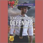 Texas Christmas Defender : Texas Ranger Holidays cover image