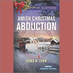 Amish Christmas Abduction : Amish Country Justice cover image