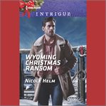 Wyoming Christmas Ransom : Carsons & Delaneys cover image