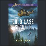Cold Case Secrets : True North Heroes cover image