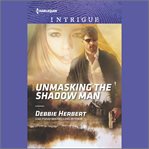 Unmasking the Shadow Man cover image