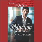 Seduction on his terms. Billionaires and babies cover image