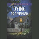 Dying to remember cover image