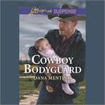 Cowboy bodyguard : Gold Country cowboys cover image