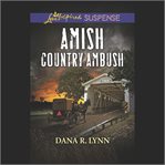 Amish Country Ambush : Amish Country Justice cover image