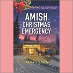 Amish Christmas Emergency : Amish Country Justice cover image