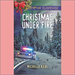 Christmas Under Fire : Mountie Brotherhood cover image