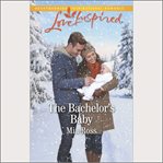 The Bachelor's Baby : Liberty Creek cover image